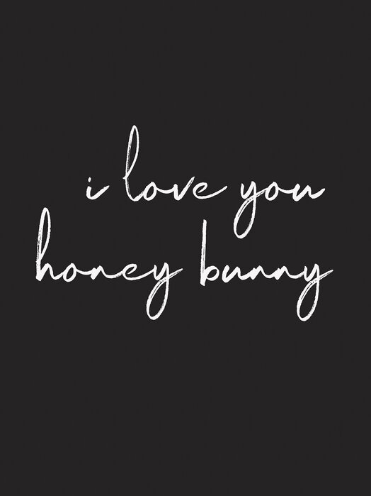 I Love You Honey Bunny – elegant poster – Photowall